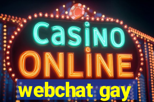 webchat gay